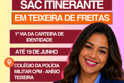 SAC Itinerante oferece emissão gratuita da nova Carteira de Identidade Nacional em Teixeira de Freitas